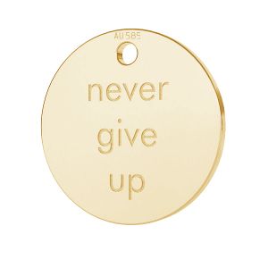Kolo přívěšek Never give up*zlato 585*LKZ14K-50127 - 0,30 11x11 mm